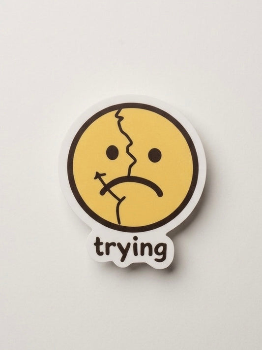 Trying